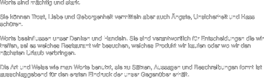 Worte sind mchtig und stark. 